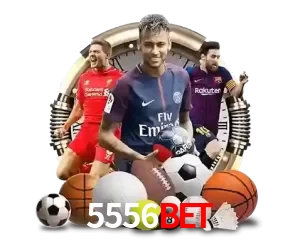 Apostas Esportivas no 5556BET